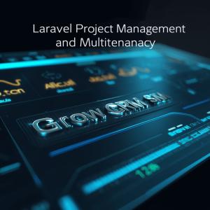 Grow CRM SaaS - Laravel Project Management - Multitenancy